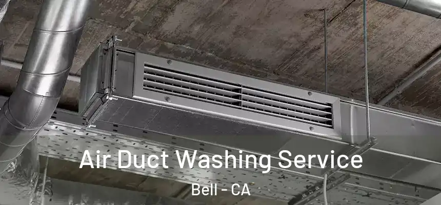  Air Duct Washing Service Bell - CA