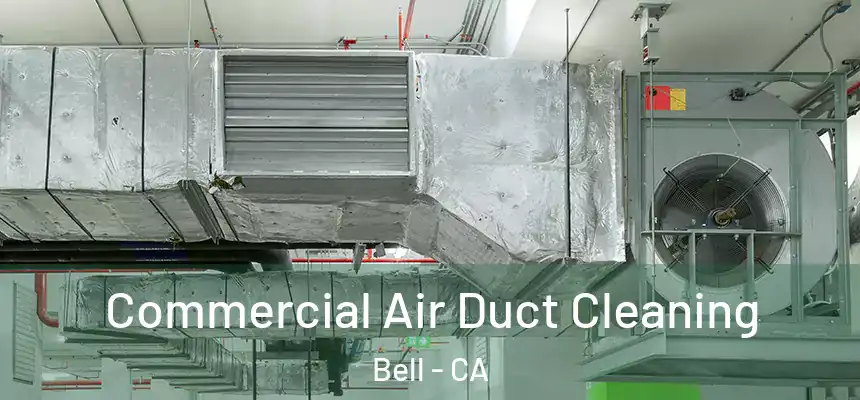  Commercial Air Duct Cleaning Bell - CA