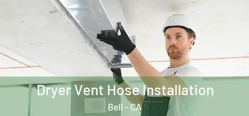  Dryer Vent Hose Installation Bell - CA