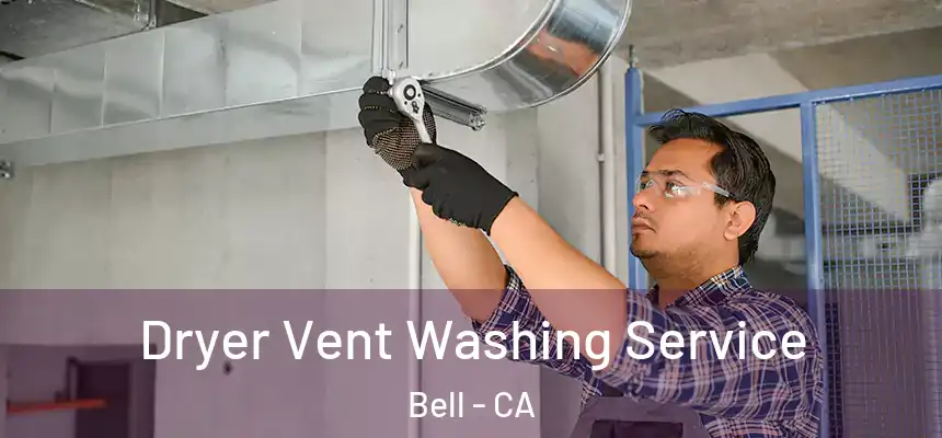  Dryer Vent Washing Service Bell - CA