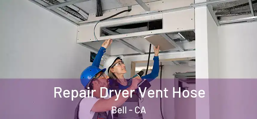 Repair Dryer Vent Hose Bell - CA
